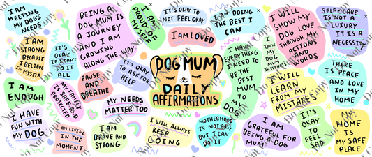 16oz UV Wrap - Dog Mum Affirmations