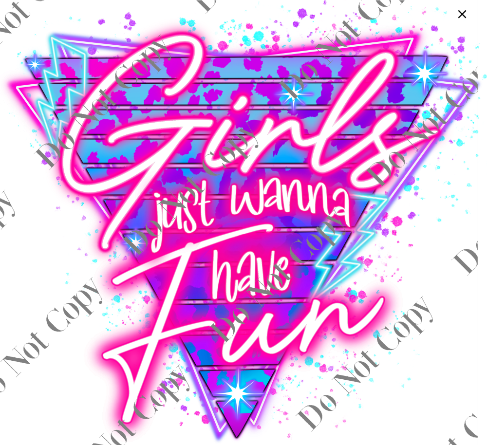 UV DTF Decal - Girls just Wanna Have Fun